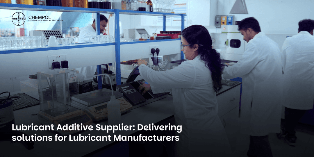 Lubricant Additive Supplier: Overcoming Challenges and Delivering Solutions for Lubricant Manufacturers