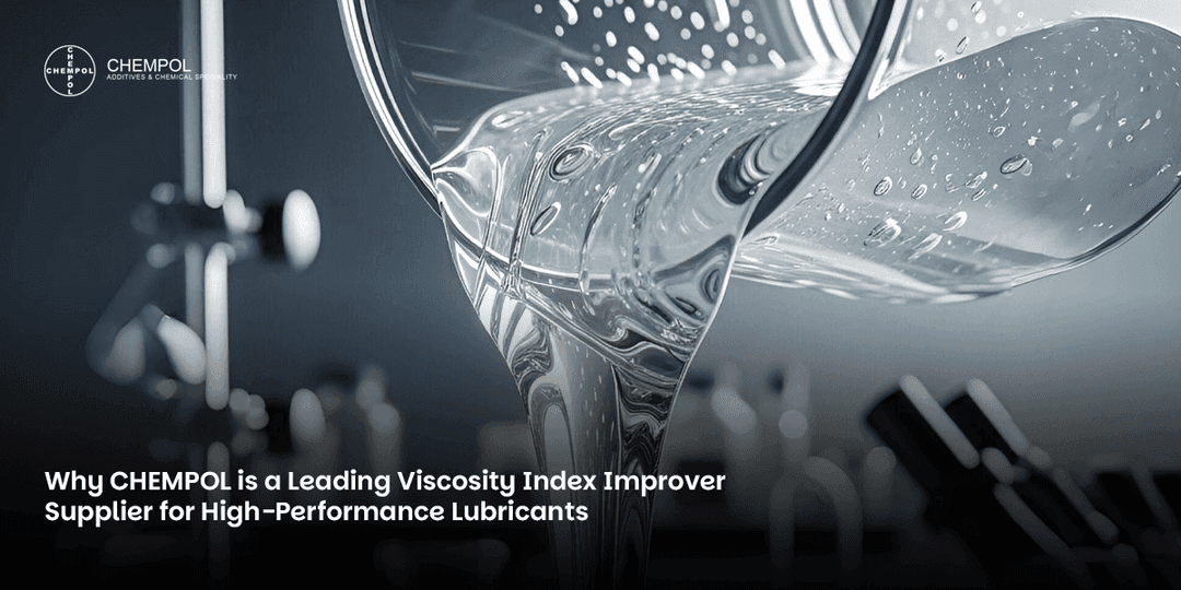 Why CHEMPOL is a Leading Viscosity Index Improver Supplier for High-Performance Lubricants